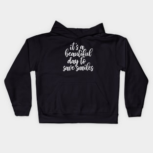It's A Beautiful Day To Save Smiles Kids Hoodie